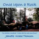Image for Once Upon a Rock : The Children Wondered, &quot;Where Did the Rock Come From?&quot;