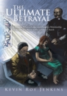 Image for Ultimate Betrayal: Read the Account Where a Father and Daughter Relationship Is Shaken by a Pastor in the Laodicea Church