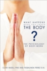 Image for What Happens When You Touch the Body? : The Psychology of Body-Work.