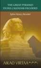 Image for Great Pyramid Stone Calendar Decoded: Sphinx Mystery Revealed