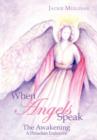 Image for When Angels Speak : Book One: The Awakening A Pleiadian Endeavor