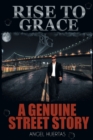 Image for Rise to Grace: A Genuine Street Story