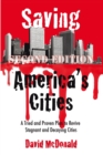 Image for Saving America&#39;s Cities: A Tried and Proven Plan to Revive Stagnant and Decaying Cities Second Edition