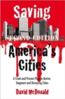 Image for Saving America&#39;s Cities : A Tried and Proven Plan to Revive Stagnant and Decaying Cities Second Edition