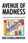 Image for Avenue of Madness: A Murder Mystery That Takes Place on Madison Avenue in the 1960&#39;S
