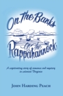 Image for On the Banks of the Rappahannock: A Captivating Story of Romance and Mystery in Colonial Virginia