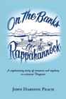 Image for On the Banks of the Rappahannock : A Captivating Story of Romance and Mystery in Colonial Virginia