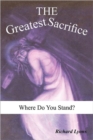 Image for The Greatest Sacrifice : Where Do You Stand?