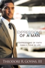 Image for Expressions of a Man: Expressions of Faith, Family, Love &amp; Life