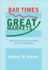Image for Bad Times, Great Markets