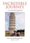 Image for Incredible Journey : Story of an Incurable Adventurer