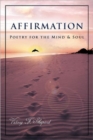 Image for Affirmation : Poetry for the Mind &amp; Soul