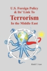 Image for American Foreign Policy &amp; Its&#39; Link To Terrorism In The Middle East