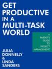 Image for Get Productive in a Multi-task World : A Parent&#39;s Guide to Project Management