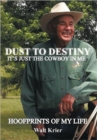 Image for Dust To Destiny It&#39;s Just The Cowboy In Me