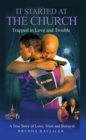 Image for It Started at the Church: Trapped in Love and Trouble