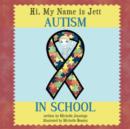 Image for Hi, My Name is Jett : Autism in School