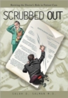 Image for Scrubbed Out : Reviving the Doctor&#39;s Role in Patient Care