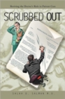 Image for Scrubbed Out : Reviving the Doctor&#39;s Role in Patient Care