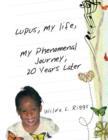Image for Lupus; My Life, My Phenomenal Journey; 20 Years Later