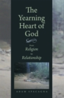 Image for Yearning Heart of God: From Religion to Relationship