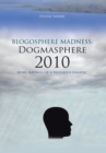 Image for Blogosphere Madness: Dogmasphere 2010: More Ravings of a Religious Fanatic