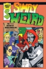 Image for Simply Weird: The (Fake) History of Weird Comics Incorporated, a (Fake) Comic Book Company