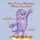 Image for Are You A Monster When You Eat