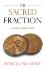 Image for Sacred Fraction: A Memoir of Short Stories