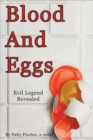 Image for Blood And Eggs : Evil Legend Revealed