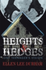 Image for Heights &amp; Hedges: One Teenager&#39;s Vision