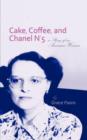 Image for Cake, Coffee, and Chanel No. 5 : A Memoir of an American Woman