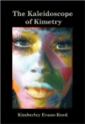 Image for The Kaleidoscope of Kimetry