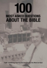 Image for 100 Most Asked Questions About the Bible