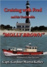 Image for Cruising with Fred and His Unsinkable &quot;MOLLY BROWN&quot; : Adventures of a Man Past Sixty