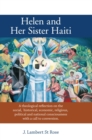 Image for Helen and Her Sister Haiti: A Theological Reflection on the Social, Historical,Economic, Religious, Political and National Consciousness with a Call to Conversion.