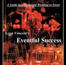 Image for Leon Vincent&#39;s Eventful Success : A Guide to a Successful Wedding or Event