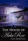 Image for The House of Arla Roe