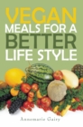 Image for VEGAN MEALS FOR A BETTER LIFE STYLE