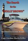 Image for The Search for the &quot;MOLLY BROWN&quot; : Sequel to Cruising with Fred and His Unsinkable &quot;MOLLY BROWN&quot;