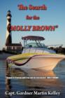 Image for The Search for the &quot;MOLLY BROWN&quot; : Sequel to Cruising with Fred and His Unsinkable &quot;MOLLY BROWN&quot;