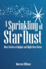 Image for Sprinkling of Star Dust: More Stories of Maybes and Might-Have-Beens