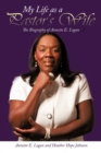 Image for My Life as a Pastor&#39;s Wife : The Biography of Annette E. Logan