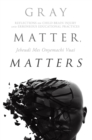 Image for Gray Matter, Matters: Reflections on Child Brain Injury and Erroneous Educational Practices