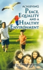 Image for Achieving Peace, Equality and a Healthy Environment