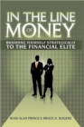 Image for In The Line of Money : Branding Yourself Strategically to the Financial Elite
