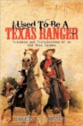 Image for I Used to be A Texas Ranger