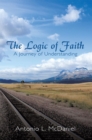 Image for Logic of Faith: A Journey of Understanding