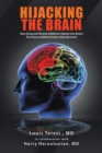 Image for Hijacking the brain: how drug and alcohol addiction hijacks our brains : the science behind twelve-step recovery