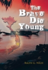 Image for Brave Die Young